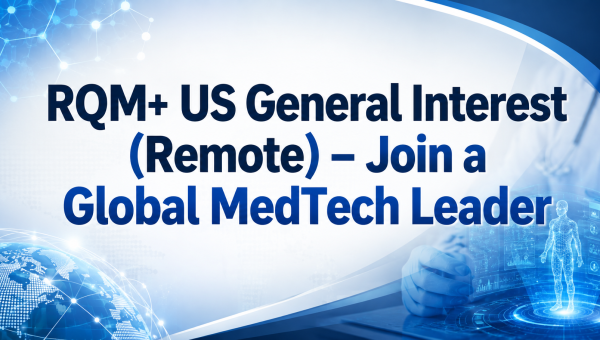 RQM+ US General Interest (Remote) – Join a Global MedTech Leader