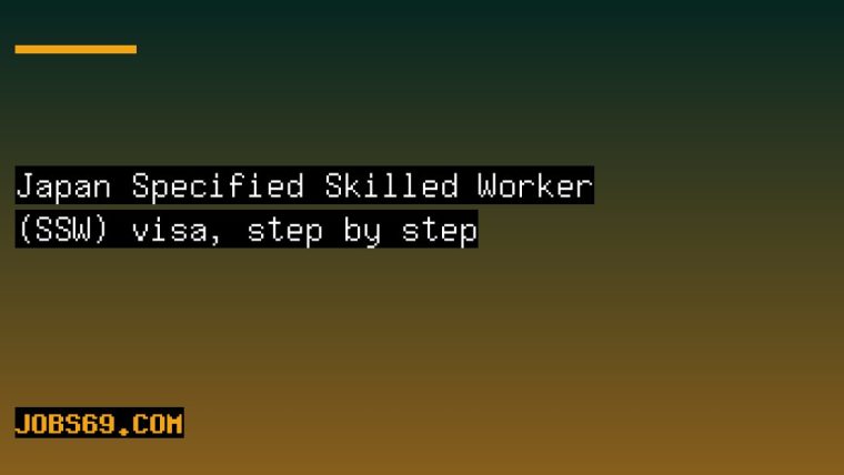Japan Specified Skilled Worker (SSW) visa, step by step