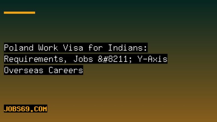 Poland Work Visa for Indians: Requirements, Jobs – Y-Axis Overseas Careers